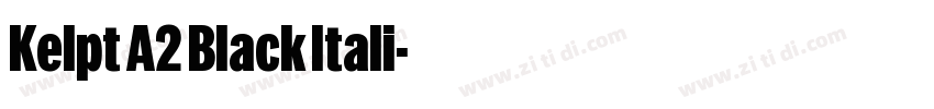 Kelpt A2 Black Itali字体转换